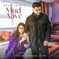 Mud Aave Khan Saab mp3 song ringtone, Mud Aave Khan Saab Ringtone Download - DjPunjab.Com.Mx