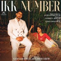 Ikk Number Gurnam Bhullar, Jasmeen Akhtar mp3 song ringtone, Ikk Number Gurnam Bhullar, Jasmeen Akhtar Ringtone Download - DjPunjab.Com.Mx