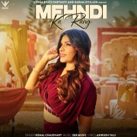 Mehndi Ka Rang Komal Chaudhary mp3 song ringtone, Mehndi Ka Rang Komal Chaudhary Ringtone Download - DjPunjab.Com.Mx
