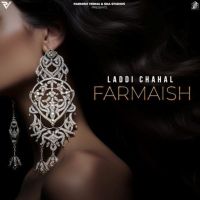 Farmaish Laddi Chahal mp3 song ringtone, Farmaish Laddi Chahal Ringtone Download - DjPunjab.Com.Mx