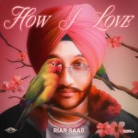 Secrets Riar Saab, Kunwarr mp3 song ringtone, How I Love - EP Riar Saab, Kunwarr Ringtone Download - DjPunjab.Com.Mx