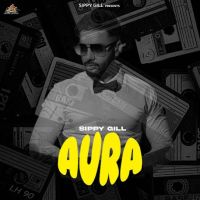 Download Aura Sippy Gill full mp3 album