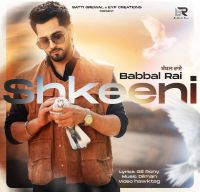 Shkeeni Babbal Rai mp3 song ringtone, Shkeeni Babbal Rai Ringtone Download - DjPunjab.Com.Mx