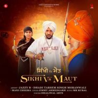 Sikhi Vs Maut Jazzy B mp3 song ringtone, Sikhi Vs Maut Jazzy B Ringtone Download - DjPunjab.Com.Mx