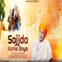 Sajjda Karke Roya Feroz Khan mp3 song ringtone, Sajjda Karke Roya Feroz Khan Ringtone Download - DjPunjab.Com.Mx