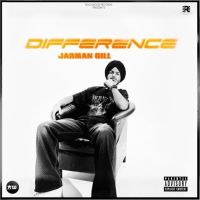 DIFFERENCE Jarman Gill mp3 song ringtone, DIFFERENCE Jarman Gill Ringtone Download - DjPunjab.Com.Mx