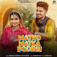 Matko Matka Fodegi Renuka Panwar, Raj Mawer mp3 song ringtone, Matko Matka Fodegi Renuka Panwar, Raj Mawer Ringtone Download - DjPunjab.Com.Mx