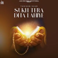 Sukh Tera Dita Lahiye Tanishq Kaur mp3 song ringtone, Sukh Tera Dita Lahiye Tanishq Kaur Ringtone Download - DjPunjab.Com.Mx