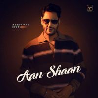 Aan Shaan Harbhajan Mann mp3 song ringtone, Aan Shaan Harbhajan Mann Ringtone Download - DjPunjab.Com.Mx