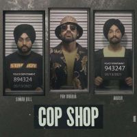 Cop Shop Simar Gill, Pav Dharia mp3 song ringtone, Cop Shop Simar Gill, Pav Dharia Ringtone Download - DjPunjab.Com.Mx