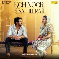 Kohinoor Sa Heera Nonu Rana mp3 song ringtone, Kohinoor Sa Heera Nonu Rana Ringtone Download - DjPunjab.Com.Mx