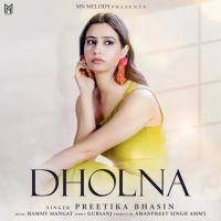Dholna Preetika Bhasin mp3 song ringtone, Dholna Preetika Bhasin Ringtone Download - DjPunjab.Com.Mx