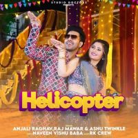 Helicopter Raj Mawar, Ashu Twinkle mp3 song ringtone, Helicopter Raj Mawar, Ashu Twinkle Ringtone Download - DjPunjab.Com.Mx
