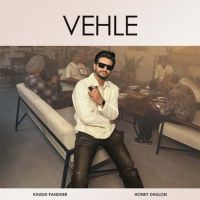 Vehle Khushi Pandher mp3 song ringtone, Vehle Khushi Pandher Ringtone Download - DjPunjab.Com.Mx