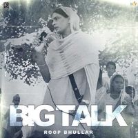 Big Talk Roop Bhullar mp3 song ringtone, Big Talk Roop Bhullar Ringtone Download - DjPunjab.Com.Mx