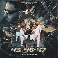 45 46 47 Deep Kahlon mp3 song ringtone, 45 46 47 Deep Kahlon Ringtone Download - DjPunjab.Com.Mx