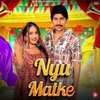 Nyu Matke Sandeep Surila, Komal Chaudhary mp3 song ringtone, Nyu Matke Sandeep Surila, Komal Chaudhary Ringtone Download - DjPunjab.Com.Mx