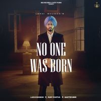 No One Was Born Lakhi Ghuman mp3 song ringtone, No One Was Born Lakhi Ghuman Ringtone Download - DjPunjab.Com.Mx
