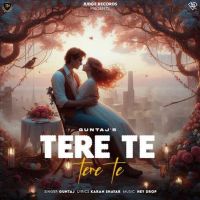Tere Te Tere Te Guntaj mp3 song ringtone, Tere Te Tere Te Guntaj Ringtone Download - DjPunjab.Com.Mx