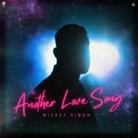 Another Love Song Mickey Singh mp3 song ringtone, Another Love Song Mickey Singh Ringtone Download - DjPunjab.Com.Mx