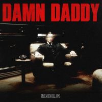 Damn Daddy Prem Dhillon mp3 song ringtone, Damn Daddy Prem Dhillon Ringtone Download - DjPunjab.Com.Mx