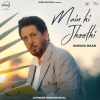 Main Hi Jhoothi Gurdas Maan mp3 song ringtone, Main Hi Jhoothi Gurdas Maan Ringtone Download - DjPunjab.Com.Mx