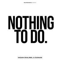 Nothing To Do Hasan Dhaliwal, Duhaan mp3 song ringtone, Nothing To Do Hasan Dhaliwal, Duhaan Ringtone Download - DjPunjab.Com.Mx