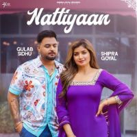 Nattiyaan Gulab Sidhu, Shipra Goyal mp3 song ringtone, Nattiyaan Gulab Sidhu, Shipra Goyal Ringtone Download - DjPunjab.Com.Mx