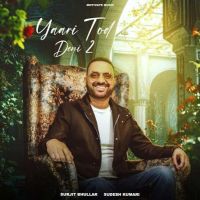 Yaari Tod Deni 2 Surjit Bhullar mp3 song ringtone, Yaari Tod Deni 2 Surjit Bhullar Ringtone Download - DjPunjab.Com.Mx