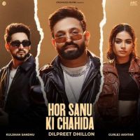 Hor Sanu Ki Chahida Dilpreet Dhillon mp3 song ringtone, Hor Sanu Ki Chahida Dilpreet Dhillon Ringtone Download - DjPunjab.Com.Mx
