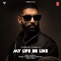 My Life Be Like Parmish Verma mp3 song ringtone, My Life Be Like Parmish Verma Ringtone Download - DjPunjab.Com.Mx