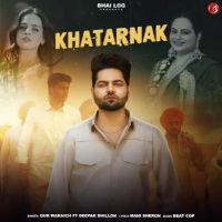 Khatarnak Gur Waraich, Deepak Dhillon mp3 song ringtone, Khatarnak Gur Waraich, Deepak Dhillon Ringtone Download - DjPunjab.Com.Mx