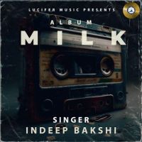 Legacy Indeep Bakshi mp3 song ringtone, MILK Indeep Bakshi Ringtone Download - DjPunjab.Com.Mx