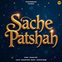 Sache Patshah Ammy Virk mp3 song ringtone, Sache Patshah Ammy Virk Ringtone Download - DjPunjab.Com.Mx