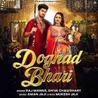 Doghad Bhari Raj Mawer, Shiva Chaudhary mp3 song ringtone, Doghad Bhar Raj Mawer, Shiva Chaudhary Ringtone Download - DjPunjab.Com.Mx