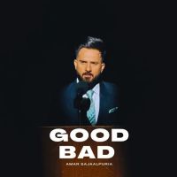 Download Good Bad Amar Sajaalpuria full mp3 album