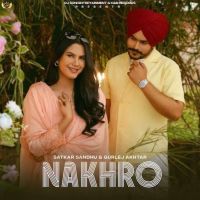 Nakhro Satkar Sandhu mp3 song ringtone, Nakhro Satkar Sandhu Ringtone Download - DjPunjab.Com.Mx