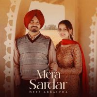 Mera Sardar Deep Arraicha mp3 song ringtone, Mera Sardar Deep Arraicha Ringtone Download - DjPunjab.Com.Mx