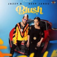 Blush Jazzy B mp3 song ringtone, Blush Jazzy B Ringtone Download - DjPunjab.Com.Mx