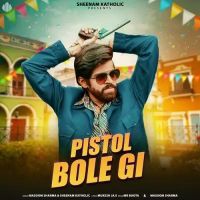 Pistol Bole Gi Masoom Sharma, Sheenam Katholic mp3 song ringtone, Pistol Bole Gi Masoom Sharma, Sheenam Katholic Ringtone Download - DjPunjab.Com.Mx