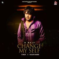Change My Self R. Nait mp3 song ringtone, Change My Self R. Nait Ringtone Download - DjPunjab.Com.Mx