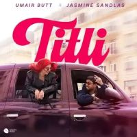 Titli Umair Butt, Jasmine Sandlas mp3 song ringtone, Titli Umair Butt, Jasmine Sandlas Ringtone Download - DjPunjab.Com.Mx