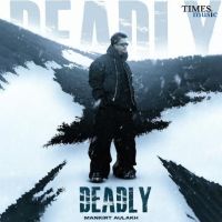 Deadly Mankirt Aulakh mp3 song ringtone, Deadly Mankirt Aulakh Ringtone Download - DjPunjab.Com.Mx