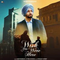 Wish You Were Here Sabi Panesar mp3 song ringtone, Wish You Were Here Sabi Panesar Ringtone Download - DjPunjab.Com.Mx