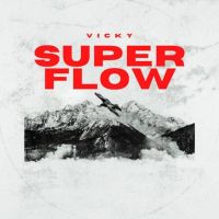 Super Flow Vicky mp3 song ringtone, Super Flow Vicky Ringtone Download - DjPunjab.Com.Mx