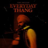 Everyday Thang Simu Dhillon mp3 song ringtone, Everyday Thang Simu Dhillon Ringtone Download - DjPunjab.Com.Mx