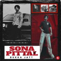 Sona Pittal Bukka Jatt mp3 song ringtone, Sona Pittal Bukka Jatt Ringtone Download - DjPunjab.Com.Mx