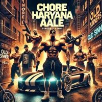 Chore Haryana Aale Old Sinners mp3 song ringtone, Chore Haryana Aale Old Sinners Ringtone Download - DjPunjab.Com.Mx