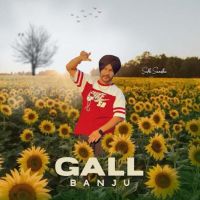 Gall Banju Sukh Sandhu mp3 song ringtone, Gall Banju Sukh Sandhu Ringtone Download - DjPunjab.Com.Mx