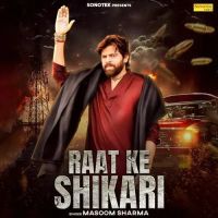 Raat Ke Shikari Masoom Sharma mp3 song ringtone, Raat Ke Shikari Masoom Sharma Ringtone Download - DjPunjab.Com.Mx